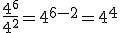 \frac{4^6}{4^2}= 4^{6-2} = 4^4